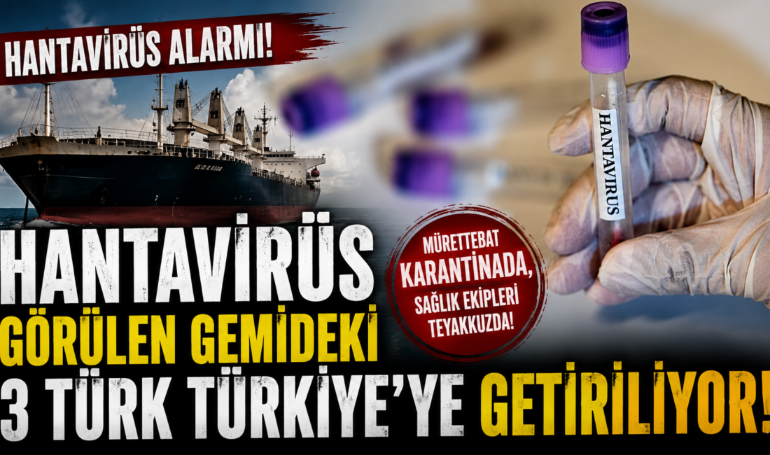Hantavirüs vakası görülen uluslararası bir seyahat gemisinde bulunan 3 Türk