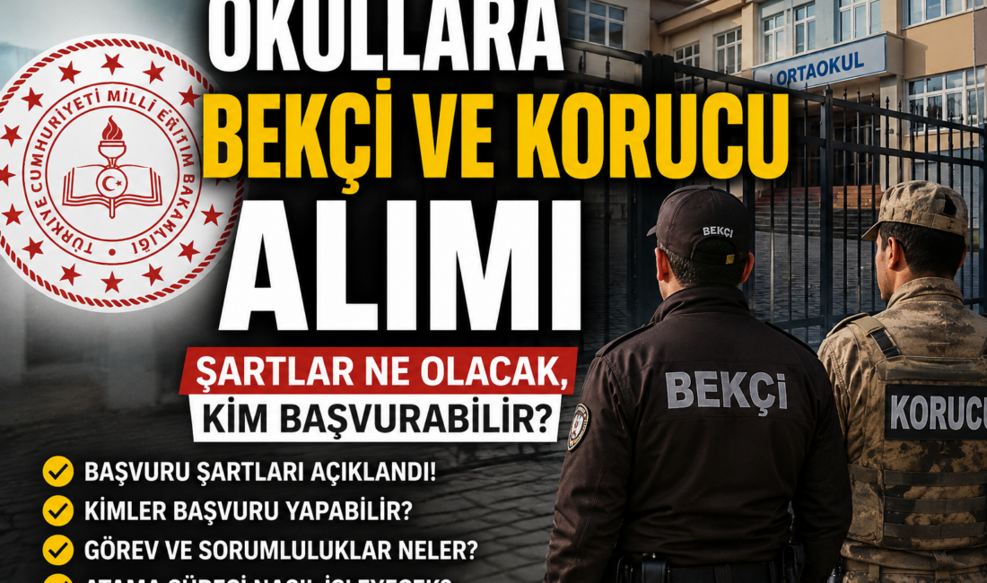 Okullara bekçi ve korucu alımında kimler başvurabilir? Yaş, eğitim, askerlik
