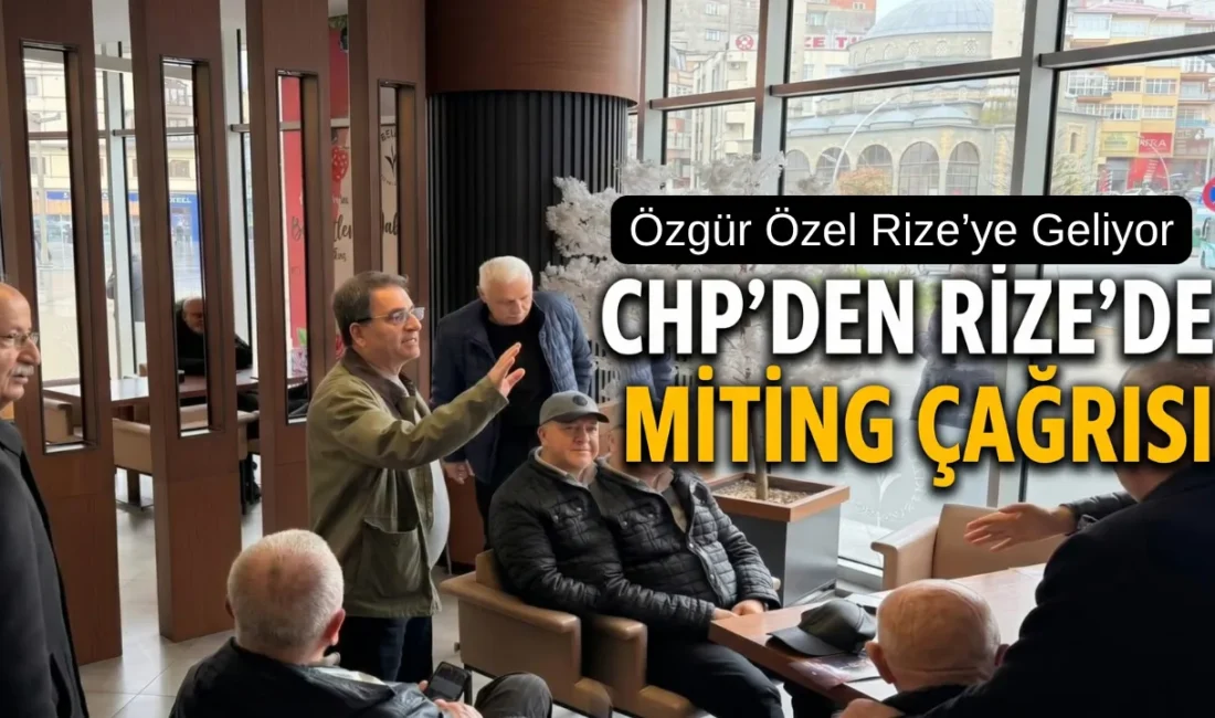 CHP Genel Başkanı Özgür Özel, 9 Mayıs Cumartesi günü Rize’de