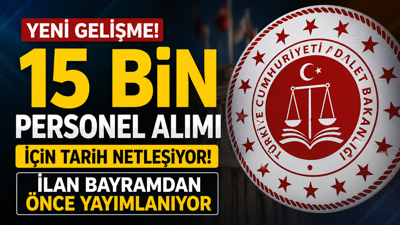 Adalet Bakanlığı, 15 bin sözleşmeli personel alımında son aşamaya geldi.