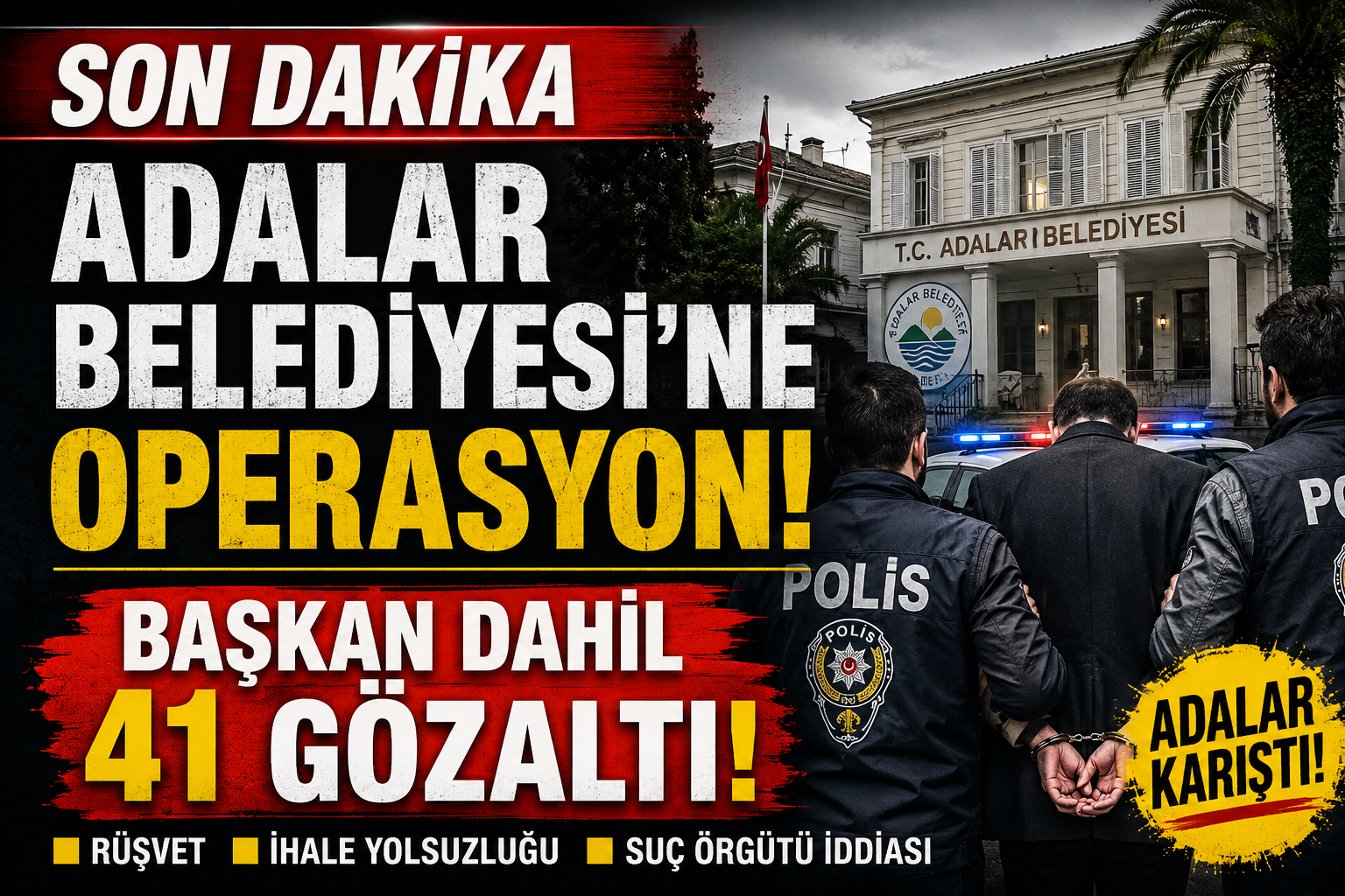 CHP'li Adalar Belediyesi'ne operasyon düzenlendi. Belediye Başkanı Ali Ercan Akpolat