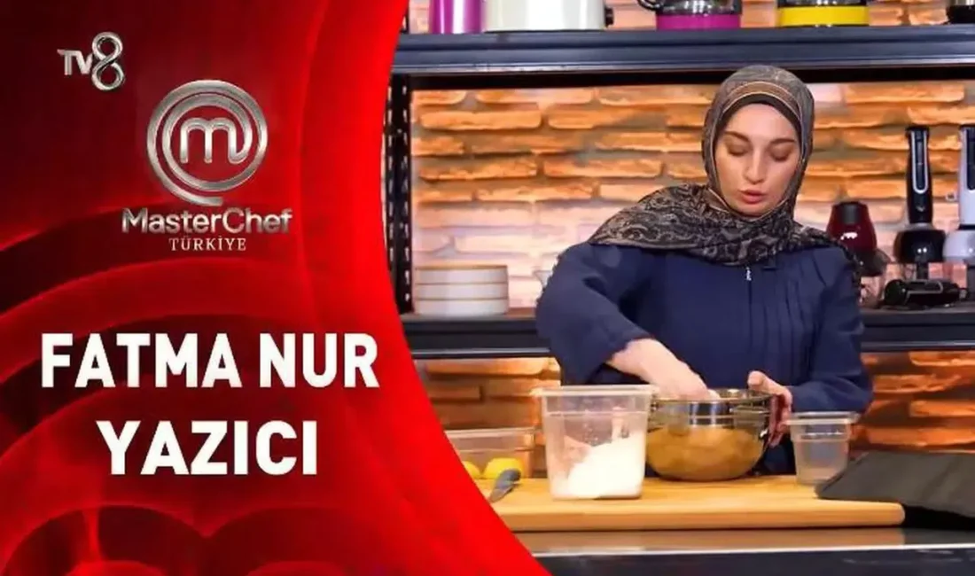 MasterChef Türkiye 2026 sezonunda yarışan Fatma Nur Yazıcı'nın hayatı, yaşı