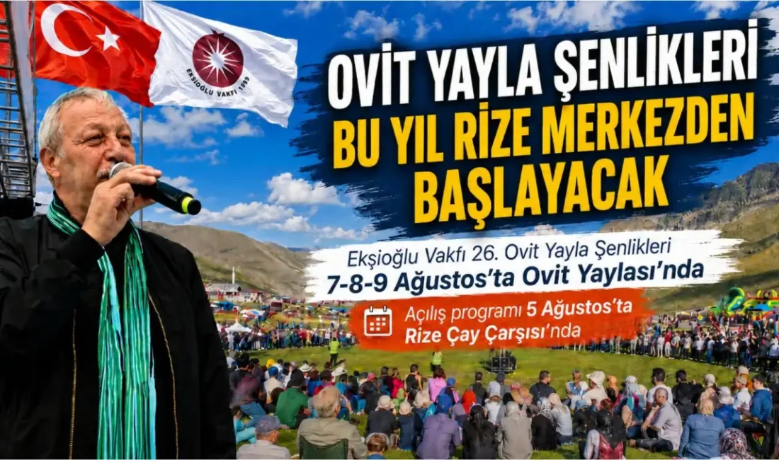 Ekşioğlu Vakfı tarafından bu yıl 26’ncısı düzenlenecek Ovit Yayla Şenlikleri,