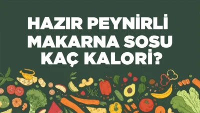 Hazır peynirli makarna sosunun besin değerleri, 150 gramlık bir porsiyonda,