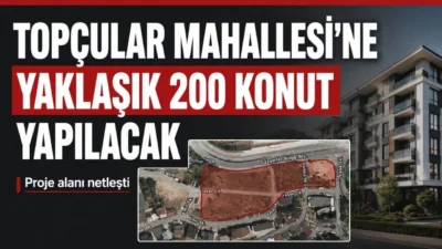 Kocaeli Büyükşehir Belediyesi, Topçular Mahallesi’nde yaklaşık 200 konut yapılması planlanan